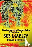 Duruh-John, Chukwunyere - A Real View of BOB MARLEY through Inspiration