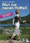 Rauch, Heidi, Herrchen, Peter - Mut zur neuen Hüfte!! - Neuauflage