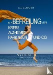 Jorkowski, Sascha M. - Die Befreiung von Krebs, Alzheimer, Parkinson und Co.