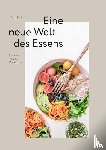 Eder, Ulrike - Eine neue Welt des Essens