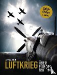 Wolf, Manuel - Luftkrieg über Europa 1939-1945