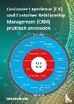 Brodersen, Lars - Customer Experience (CX) und Customer Relationship Management (CRM) praktisch anwenden