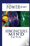 Murphy, Joseph - The Power of Your Subconscious Mind