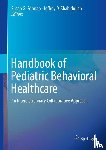 Susan G. Forman, Jeffrey D. Shahidullah - Handbook of Pediatric Behavioral Healthcare