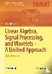 Ryan, Øyvind - Linear Algebra, Signal Processing, and Wavelets - A Unified Approach