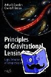 Congdon, Arthur B., Keeton, Charles R. - Principles of Gravitational Lensing - Light Deflection as a Probe of Astrophysics and Cosmology