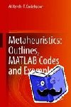 Ali Kaveh, Taha Bakhshpoori - Metaheuristics: Outlines, MATLAB Codes and Examples - Outlines, Matlab Codes and Examples