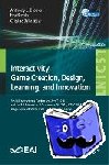  - Interactivity, Game Creation, Design, Learning, and Innovation