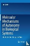 Karimi, Tara - Molecular Mechanisms of Autonomy in Biological Systems