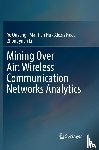 Ouyang, Ye, Hu, Mantian, Huet, Alexis, Li, Zhongyuan - Mining Over Air: Wireless Communication Networks Analytics