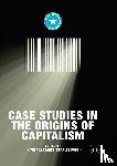  - Case Studies in the Origins of Capitalism