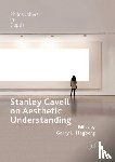  - Stanley Cavell on Aesthetic Understanding