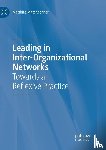 Mitterlechner, Matthias - Leading in Inter-Organizational Networks