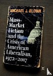Blouin, Michael J. - Mass-Market Fiction and the Crisis of American Liberalism, 1972–2017