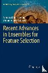 Bolon-Canedo, Veronica, Alonso-Betanzos, Amparo - Recent Advances in Ensembles for Feature Selection