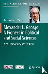  - Alexander L. George: A Pioneer in Political and Social Sciences