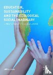 Buckles, Jeff - Education, Sustainability and the Ecological Social Imaginary