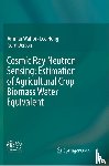 Wahbi, Ammar, Heng, Lee, Dercon, Gerd - Cosmic Ray Neutron Sensing: Estimation of Agricultural Crop Biomass Water Equivalent