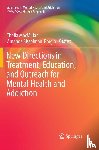  - New Directions in Treatment, Education, and Outreach for Mental Health and Addiction