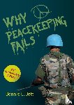 Jett, Dennis C. - Why Peacekeeping Fails