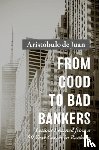 de Juan, Aristobulo - From Good to Bad Bankers