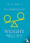Morris, Amelia Greta - The Politics of Weight