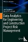 Damnjanovic, Ivan, Reinschmidt, Kenneth - Data Analytics for Engineering and Construction Project Risk Management