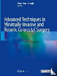  - Advanced Techniques in Minimally Invasive and Robotic Colorectal Surgery