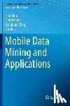 Hao Jiang, Qimei Chen, Yuanyuan Zeng - Mobile Data Mining and Applications