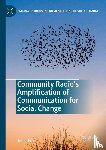 Fox, Juliet - Community Radio's Amplification of Communication for Social Change