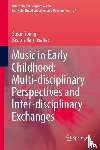 Susan Young, Beatriz Ilari - Music in Early Childhood: Multi-disciplinary Perspectives and Inter-disciplinary Exchanges