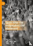  - Spain After the Indignados/15M Movement