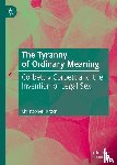 Hutton, Christopher - The Tyranny of Ordinary Meaning