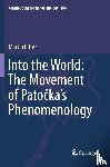 Ritter, Martin - Into the World: The Movement of Patocka's Phenomenology
