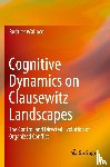 Wallace, Rodrick - Cognitive Dynamics on Clausewitz Landscapes