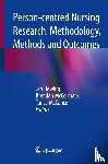  - Person-centred Nursing Research: Methodology, Methods and Outcomes