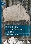Wiinikka-Lydon, Joseph - Moral Injury and the Promise of Virtue