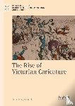 Haywood, Ian - The Rise of Victorian Caricature