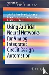 Rosa, Joao P. S., Guerra, Daniel J. D., Horta, Nuno C. G., Martins, Ricardo M. F. - Using Artificial Neural Networks for Analog Integrated Circuit Design Automation