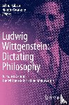  - Ludwig Wittgenstein: Dictating Philosophy