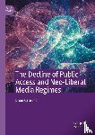 Caterino, Brian - The Decline of Public Access and Neo-Liberal Media Regimes