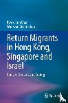 Chan, Kwok-bun, Chan, Wai-wan Vivien - Return Migrants in Hong Kong, Singapore and Israel