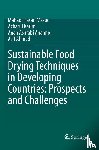 Hasan Masud, Mahadi, Karim, Azharul, Ananno, Anan Ashrabi, Ahmed, Asif - Sustainable Food Drying Techniques in Developing Countries: Prospects and Challenges