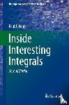 Nahin, Paul J. - Inside Interesting Integrals