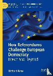 Rose, Richard - How Referendums Challenge European Democracy