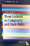 Susskind, Leonard - Three Lectures on Complexity and Black Holes