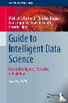Berthold, Michael R., Borgelt, Christian, Hoppner, Frank, Klawonn, Frank - Guide to Intelligent Data Science