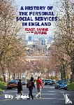 Jones, Ray - A History of the Personal Social Services in England