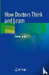 Burke, Derek - How Doctors Think and Learn