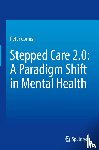 Cornish, Peter - Stepped Care 2.0: A Paradigm Shift in Mental Health